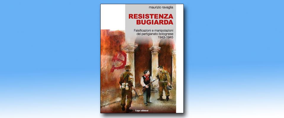 Resistenza bugiarda , il libro che sta creando scandalo a Bologna