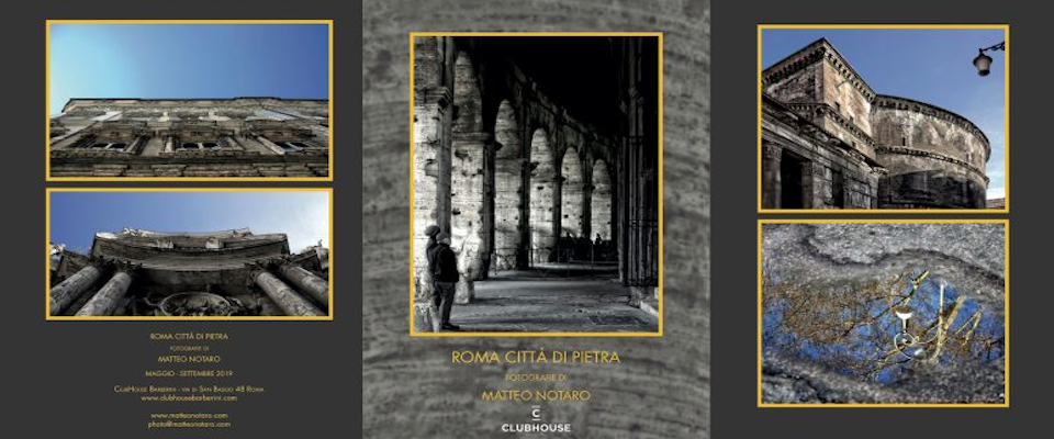 “Roma Città Di Pietra”: la mostra fotografica di Matteo Notaro apre i battenti al ClubHouse Barberini