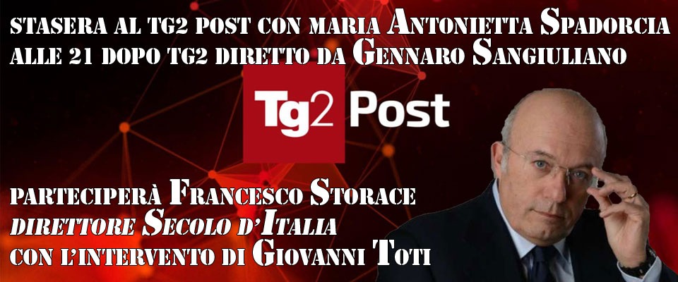 Stasera alle 21 il direttore Storace ospite col governatore Toti e Federico Monga di Tg2 post