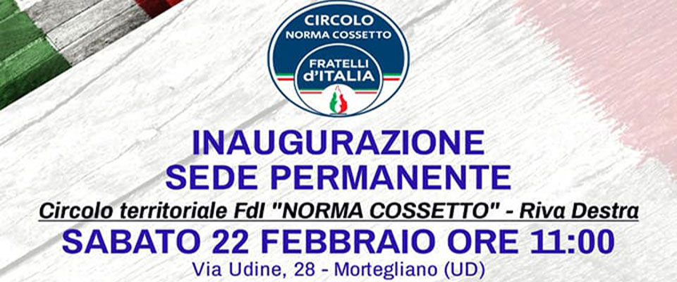 Sabato a Mortegliano (Udine) inaugurazione circolo FdI “Norma Cossetto-Riva Destra”