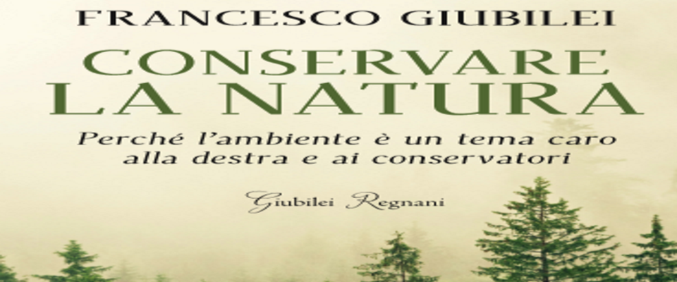 Cari compagni, l’ecologia appartiene alla destra. Fatevene una ragione. Un libro spiega perché