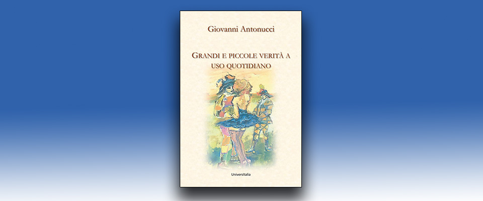 Libri: le grandi e piccole verità a uso quotidiano di Giovanni Antonucci