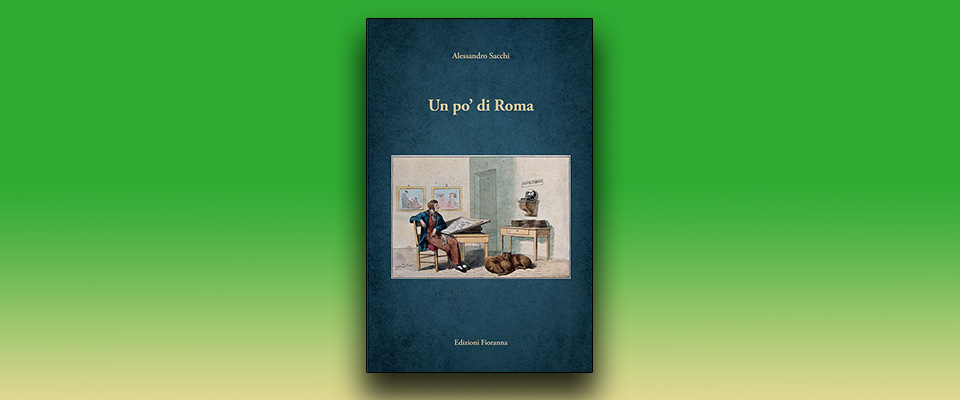 «Un po’ di Roma»: gli intrighi per salvare il Papa-Re nel romanzo di Alessandro Sacchi