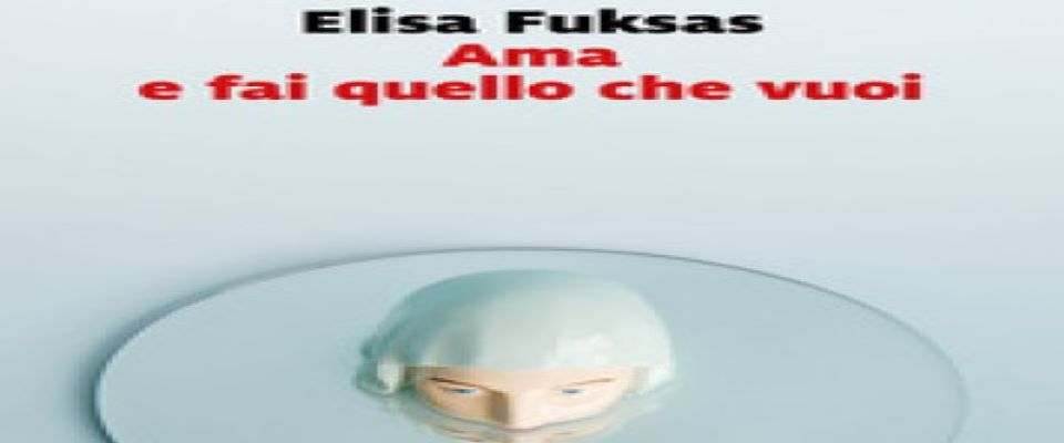 Anche una giovane atea può scoprire Dio. Il romanzo-confessione di Elisa Fuksas