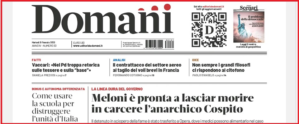 Vergognoso titolo del “Domani” sul caso Cospito: “Meloni è pronta a farlo morire”