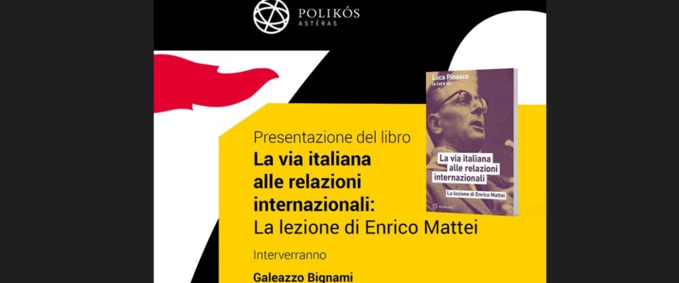 Eni, un libro sulla lezione di Enrico Mattei a 70 anni dalla fondazione: a Roma il convegno di Polikòs