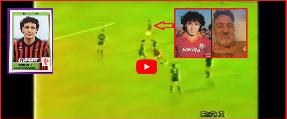 L’ex calciatore Roberto Scarnecchia colpito da infarto a Milano. Il gol nel derby del 1984 (video)