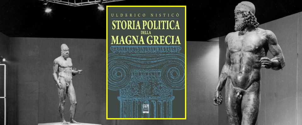 “Storia politica della Magna Grecia” di Nisticò: il libro per chi vuole conoscere. Oltre gli stereotipi