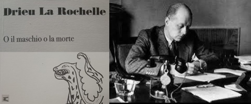 “O il maschio o la morte” di Pierre Drieu La Rochelle: vita, pace e guerra nei versi dell’intellettuale identitario